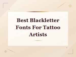 Best Blackletter Fonts for Tattoo Artists – Top Picks for Bold Ink Designs