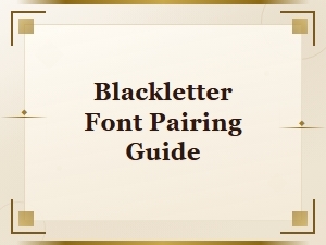 Best Blackletter Font Pairing Guide for Stunning Designs