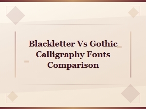 Best Blackletter vs Gothic Calligraphy Fonts Comparison Guide